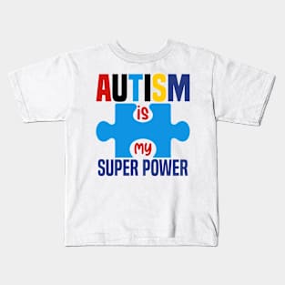 Autism is my super power Kids T-Shirt